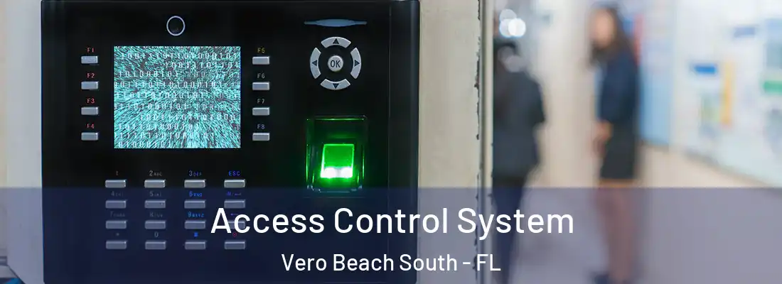  Access Control System Vero Beach South - FL