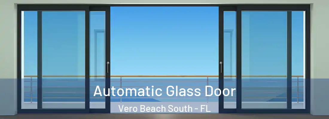 Automatic Glass Door Vero Beach South - FL