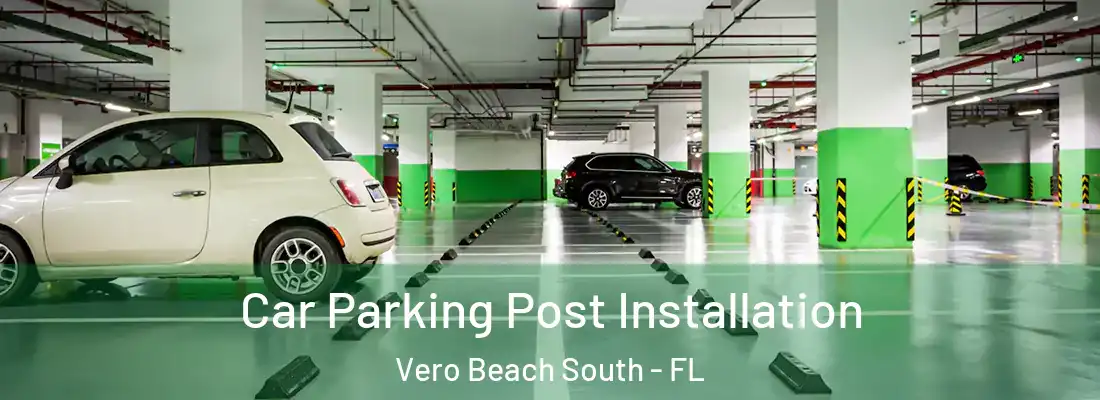 Car Parking Post Installation Vero Beach South - FL