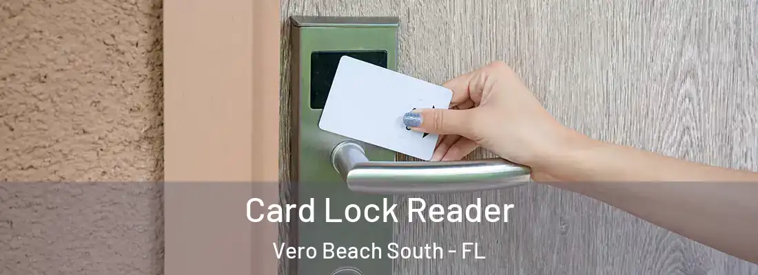  Card Lock Reader Vero Beach South - FL