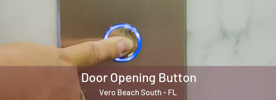  Door Opening Button Vero Beach South - FL