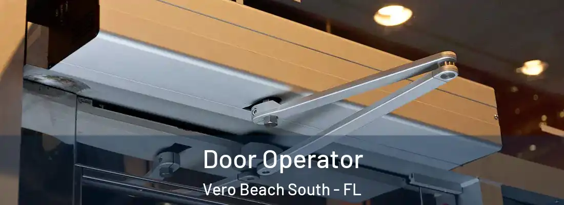  Door Operator Vero Beach South - FL