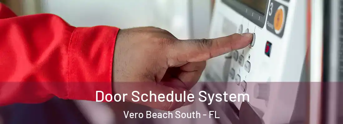  Door Schedule System Vero Beach South - FL