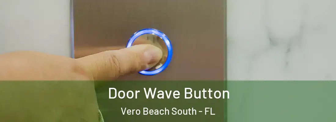  Door Wave Button Vero Beach South - FL