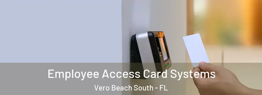  Employee Access Card Systems Vero Beach South - FL