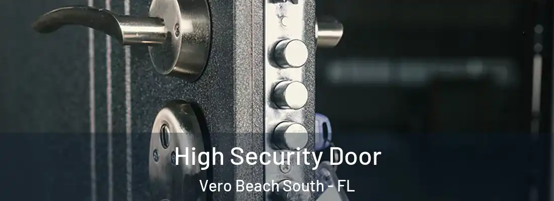  High Security Door Vero Beach South - FL