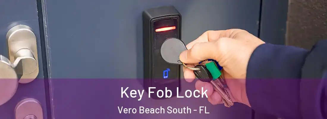  Key Fob Lock Vero Beach South - FL