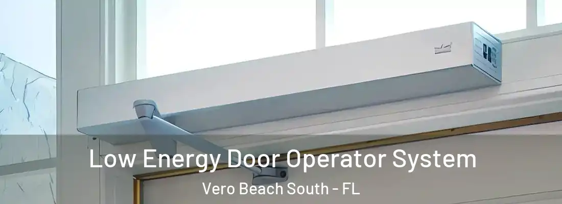  Low Energy Door Operator System Vero Beach South - FL