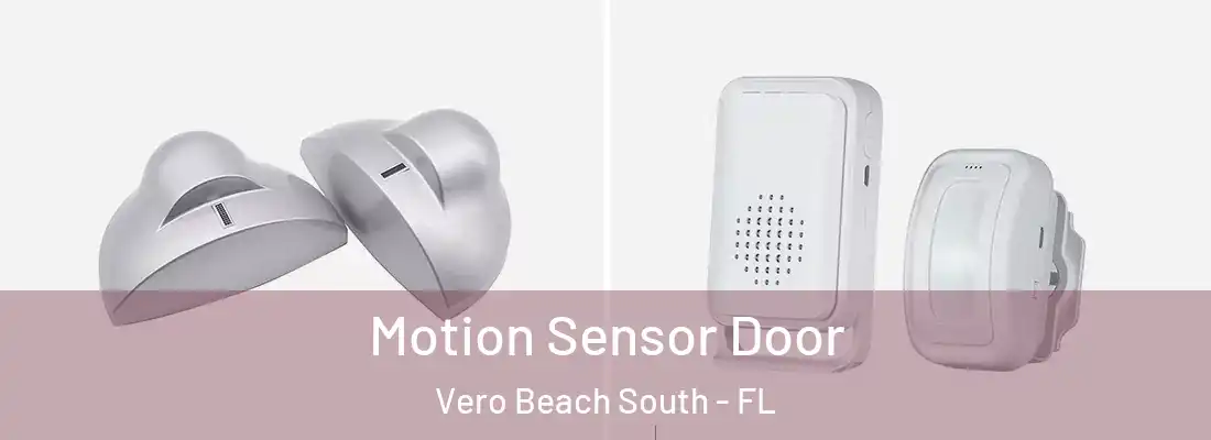  Motion Sensor Door Vero Beach South - FL