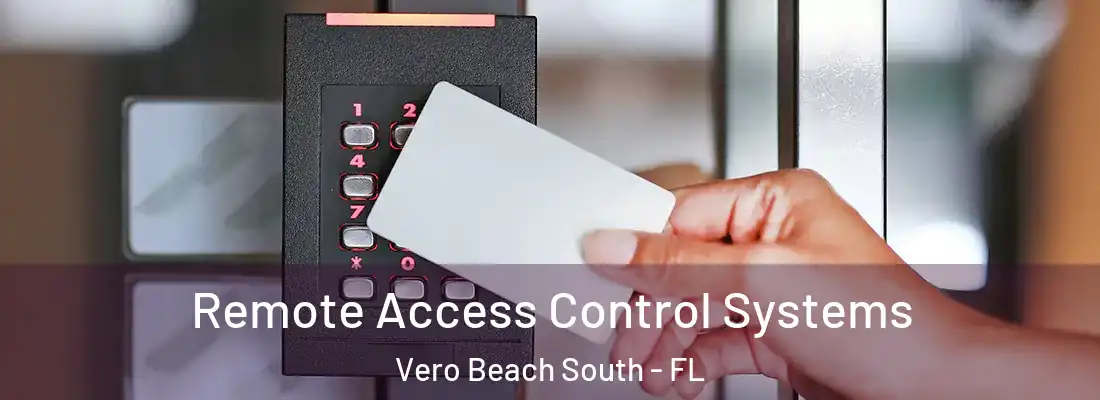  Remote Access Control Systems Vero Beach South - FL