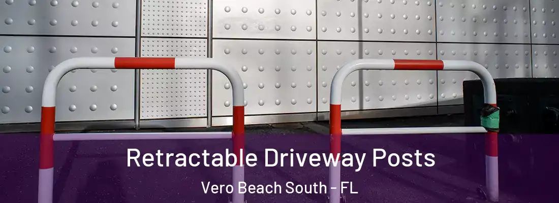  Retractable Driveway Posts Vero Beach South - FL