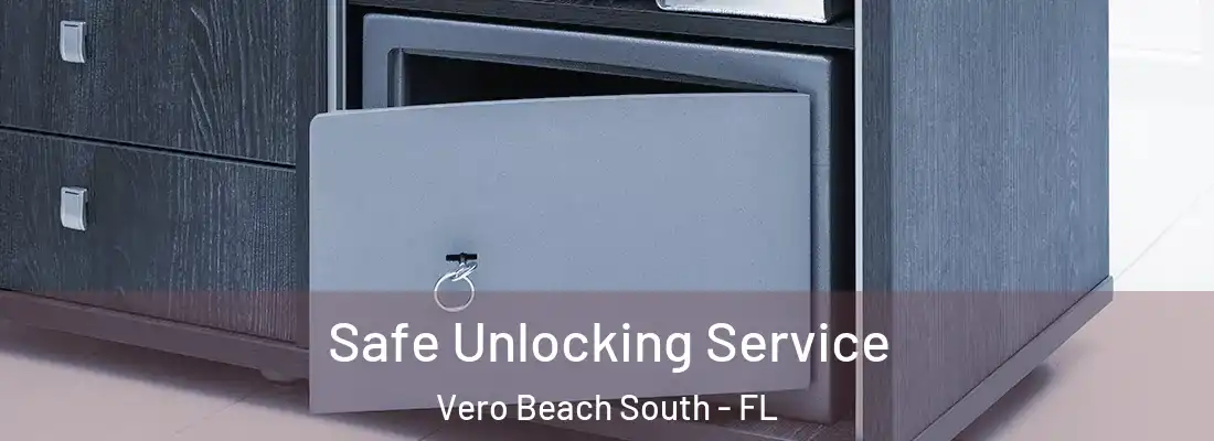  Safe Unlocking Service Vero Beach South - FL