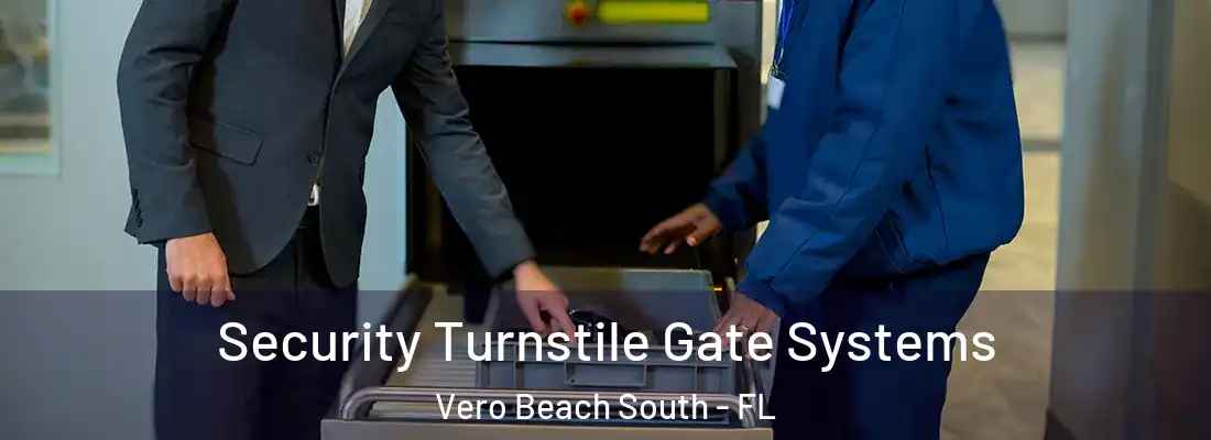  Security Turnstile Gate Systems Vero Beach South - FL