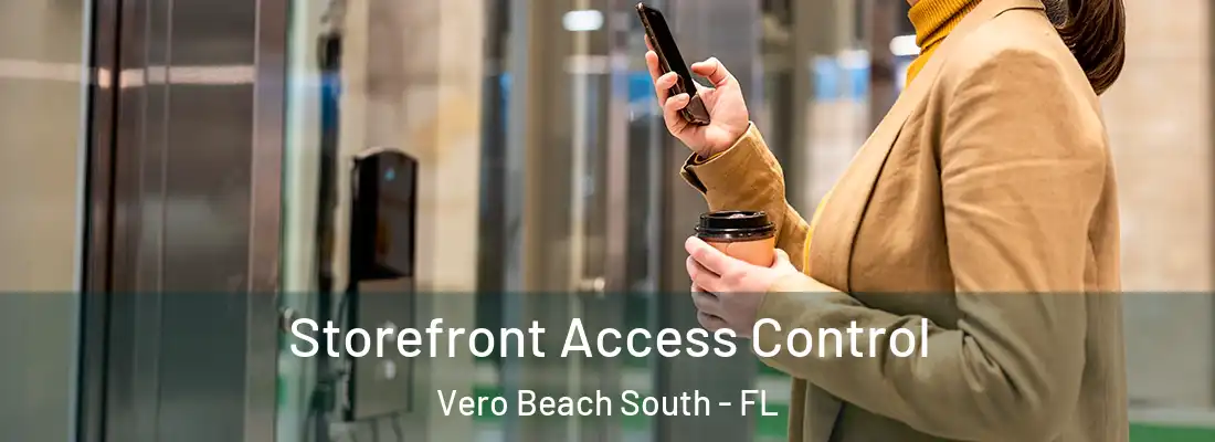  Storefront Access Control Vero Beach South - FL