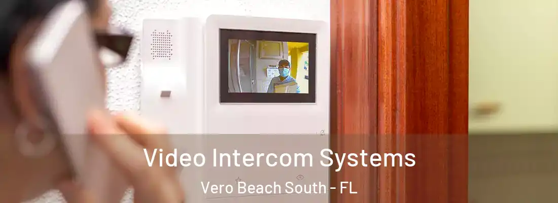  Video Intercom Systems Vero Beach South - FL